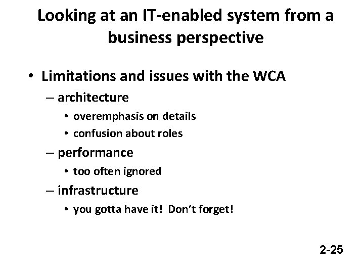 Looking at an IT-enabled system from a business perspective • Limitations and issues with