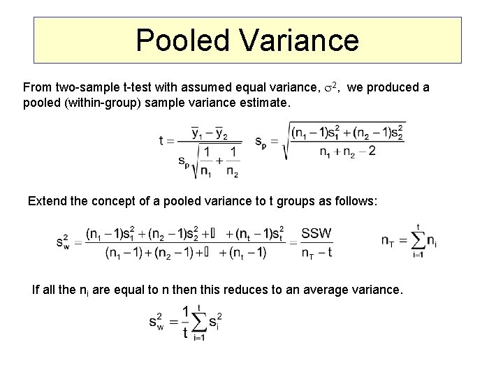 Pooled Variance From two-sample t-test with assumed equal variance, s 2, we produced a Pooled Variance From two-sample t-test with assumed equal variance, s 2, we produced a