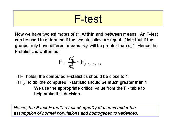 F-test Now we have two estimates of s 2, within and between means. An F-test Now we have two estimates of s 2, within and between means. An