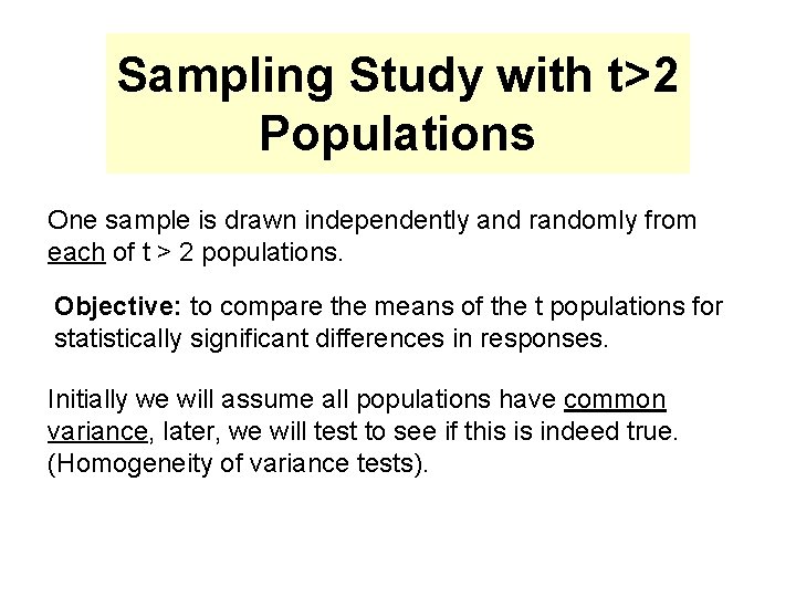 Sampling Study with t>2 Populations One sample is drawn independently and randomly from each Sampling Study with t>2 Populations One sample is drawn independently and randomly from each