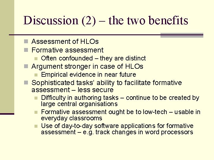 Discussion (2) – the two benefits n Assessment of HLOs n Formative assessment n