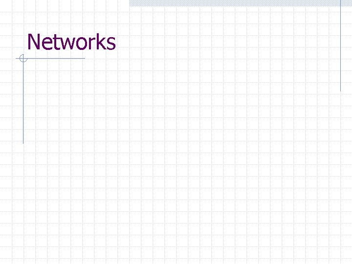 Networks Networks