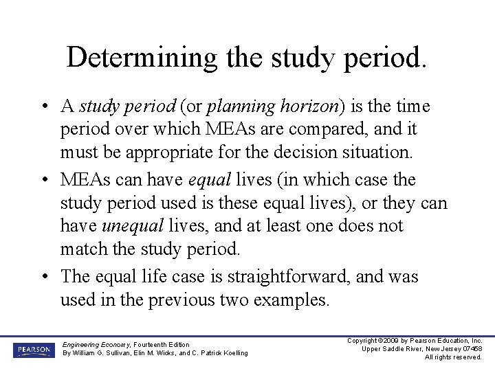 Determining the study period. • A study period (or planning horizon) is the time