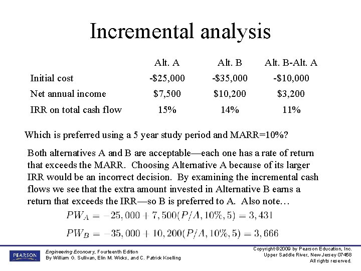 Incremental analysis Initial cost Net annual income IRR on total cash flow Alt. A
