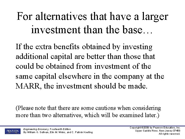 For alternatives that have a larger investment than the base… If the extra benefits