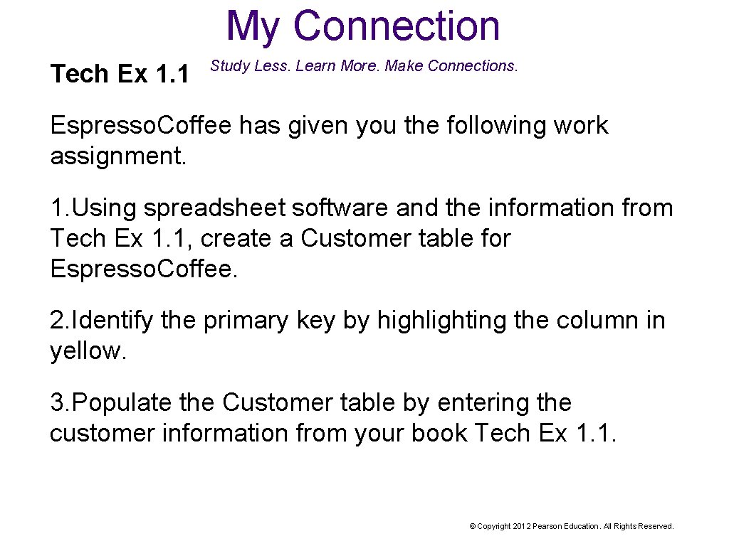 My Connection Tech Ex 1. 1 Study Less. Learn More. Make Connections. Espresso. Coffee