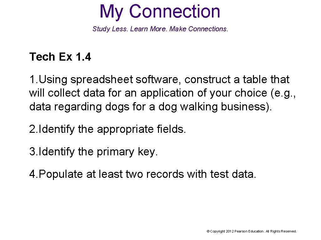 My Connection Study Less. Learn More. Make Connections. Tech Ex 1. 4 1. Using