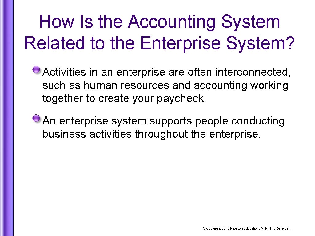 How Is the Accounting System Related to the Enterprise System? Activities in an enterprise