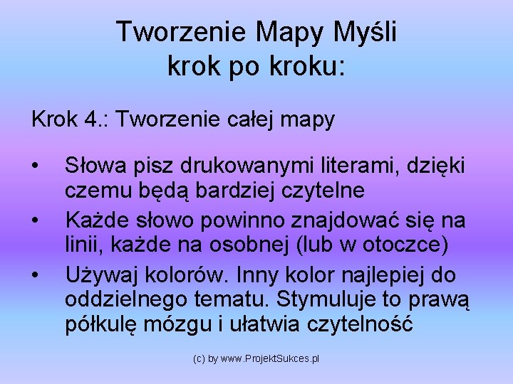 Tworzenie Mapy Myśli krok po kroku: Krok 4. : Tworzenie całej mapy • •