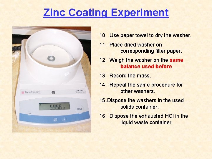 Zinc Coating Experiment 10. Use paper towel to dry the washer. 11. Place dried