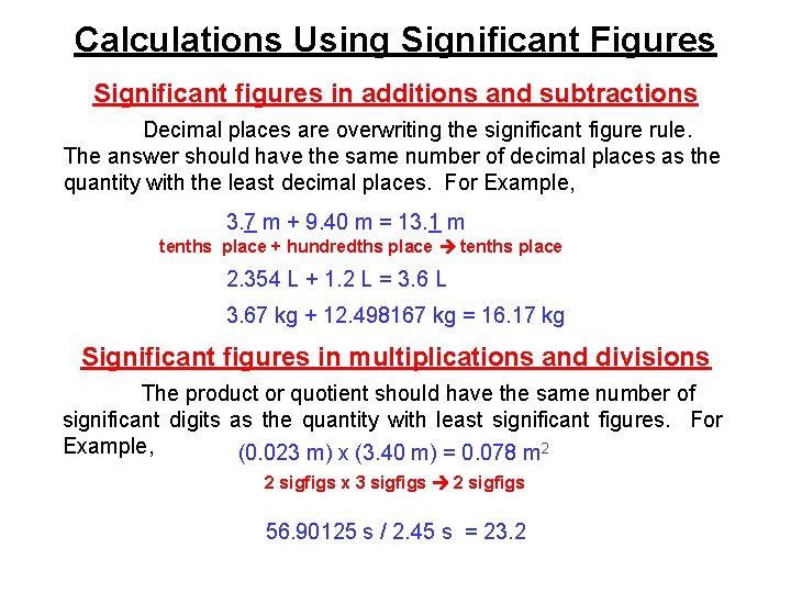 Calculations Using Significant Figures Significant figures in additions and subtractions Decimal places are overwriting