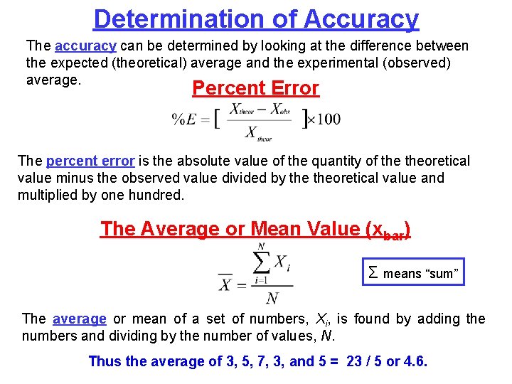 Determination of Accuracy The accuracy can be determined by looking at the difference between