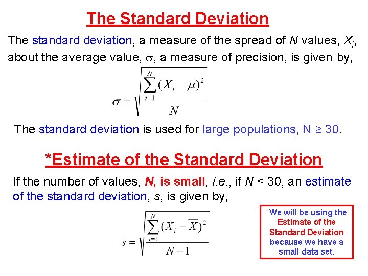 The Standard Deviation The standard deviation, a measure of the spread of N values,