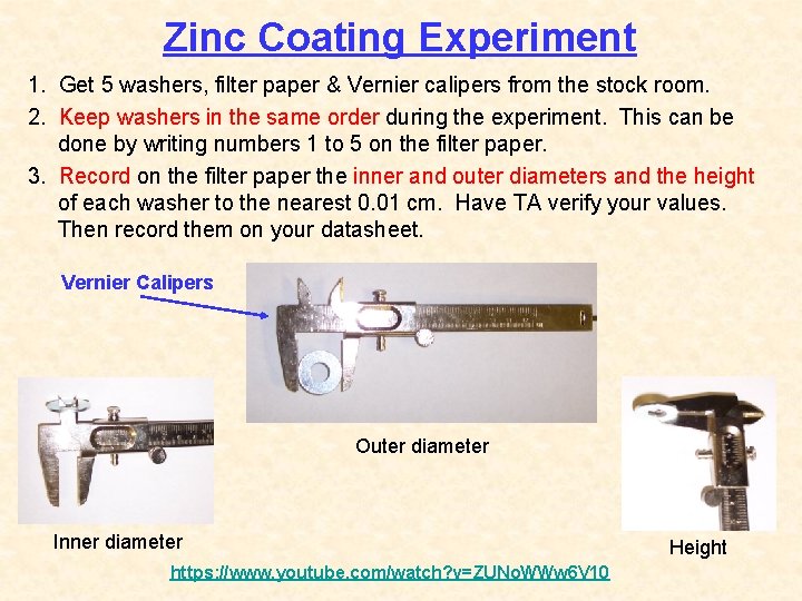 Zinc Coating Experiment 1. Get 5 washers, filter paper & Vernier calipers from the