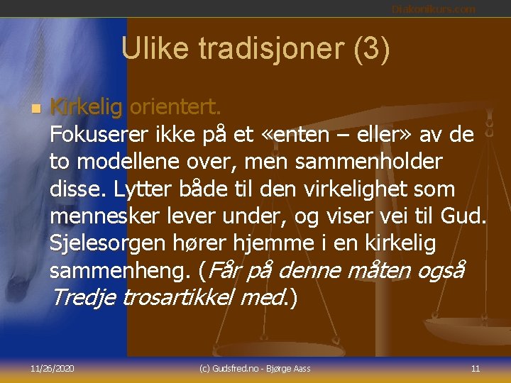 Diakonikurs. com Ulike tradisjoner (3) n Kirkelig orientert. Fokuserer ikke på et «enten –