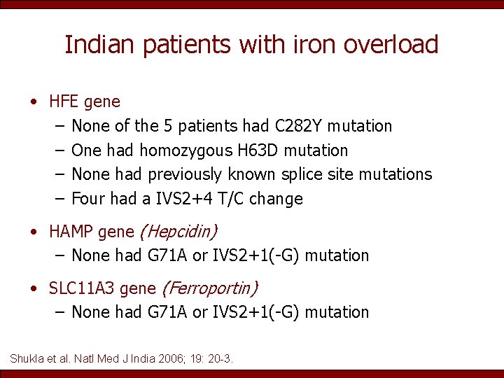 Indian patients with iron overload • HFE gene – None of the 5 patients