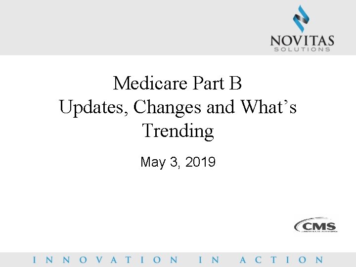 Medicare Part B Updates, Changes and What’s Trending May 3, 2019 