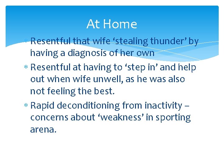 At Home Resentful that wife ‘stealing thunder’ by having a diagnosis of her own
