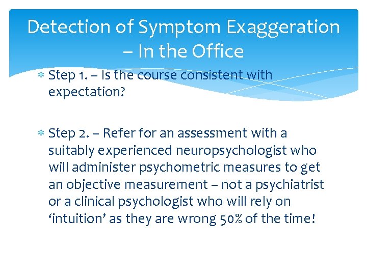 Detection of Symptom Exaggeration – In the Office Step 1. – Is the course