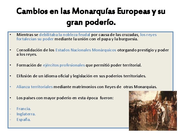 Cambios en las Monarquías Europeas y su gran poderío. • Mientras se debilitaba la