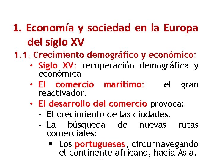 1. Economía y sociedad en la Europa del siglo XV 1. 1. Crecimiento demográfico