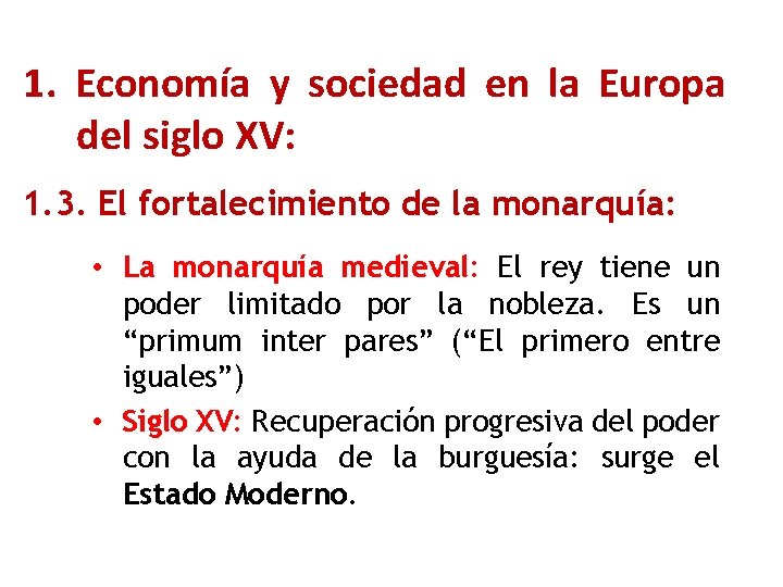 1. Economía y sociedad en la Europa del siglo XV: 1. 3. El fortalecimiento