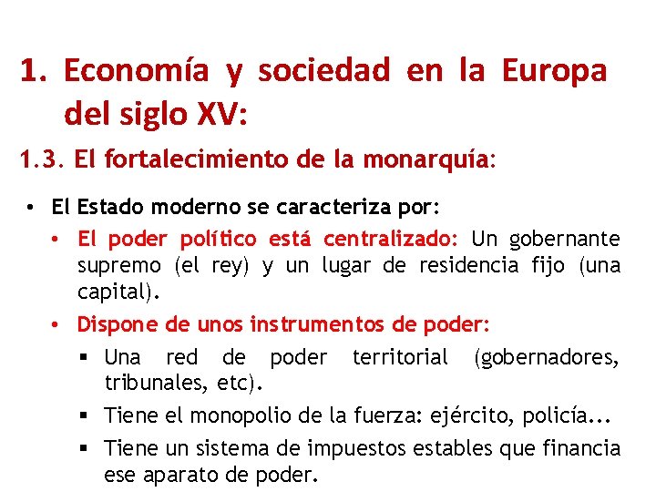 1. Economía y sociedad en la Europa del siglo XV: 1. 3. El fortalecimiento