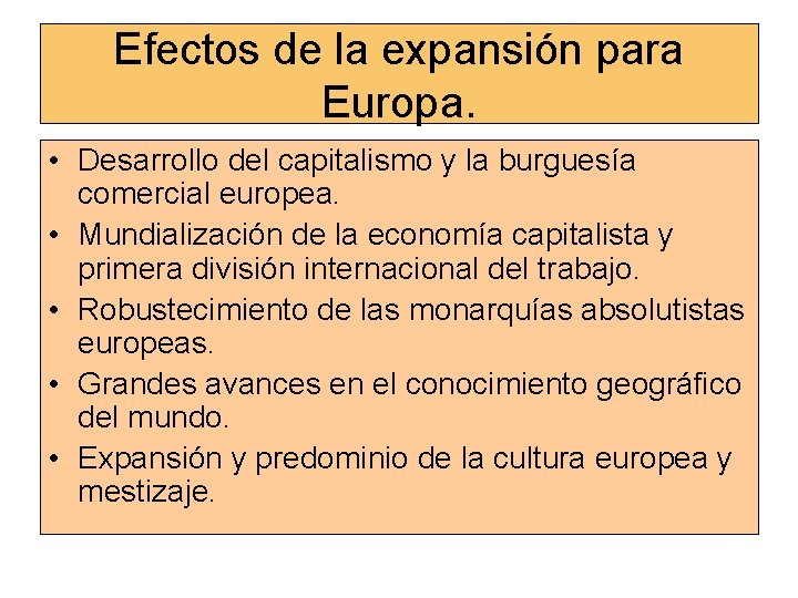 Efectos de la expansión para Europa. • Desarrollo del capitalismo y la burguesía comercial