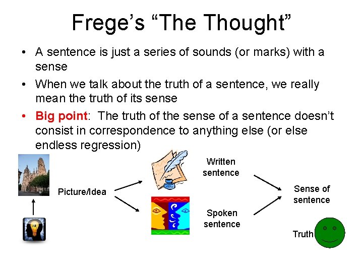 Frege’s “The Thought” • A sentence is just a series of sounds (or marks)