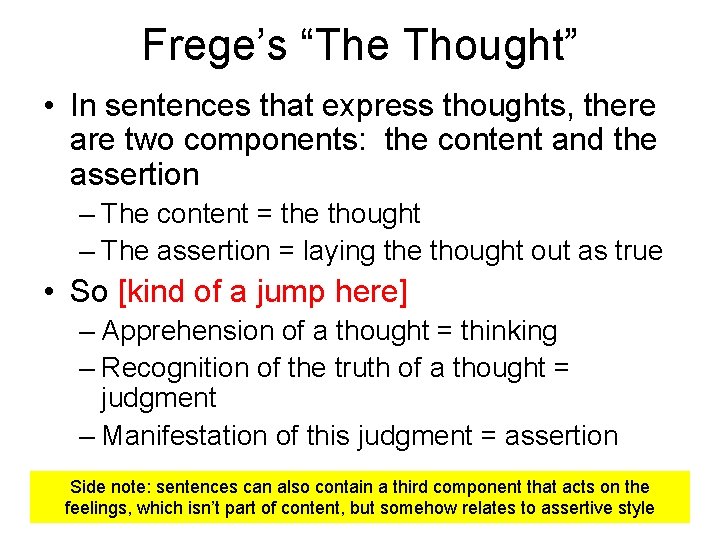 Frege’s “The Thought” • In sentences that express thoughts, there are two components: the