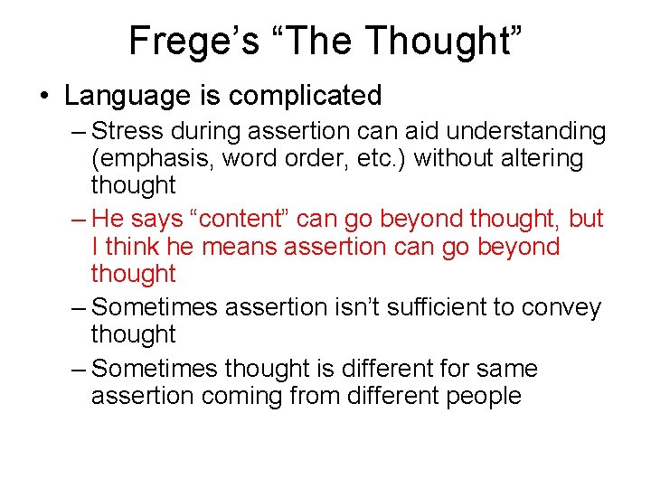 Frege’s “The Thought” • Language is complicated – Stress during assertion can aid understanding