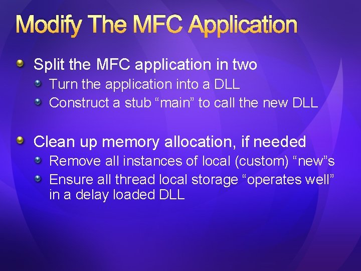 Modify The MFC Application Split the MFC application in two Turn the application into