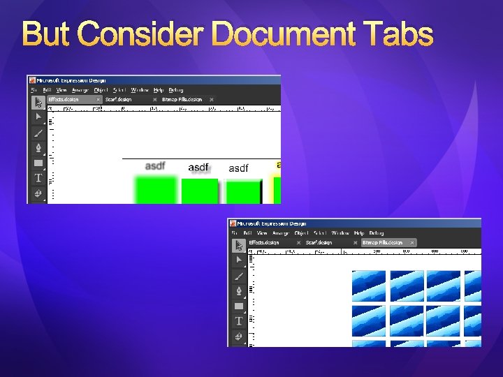 But Consider Document Tabs 