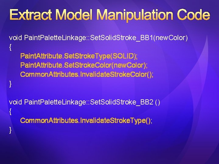 Extract Model Manipulation Code void Paint. Palette. Linkage: : Set. Solid. Stroke_BB 1(new. Color)