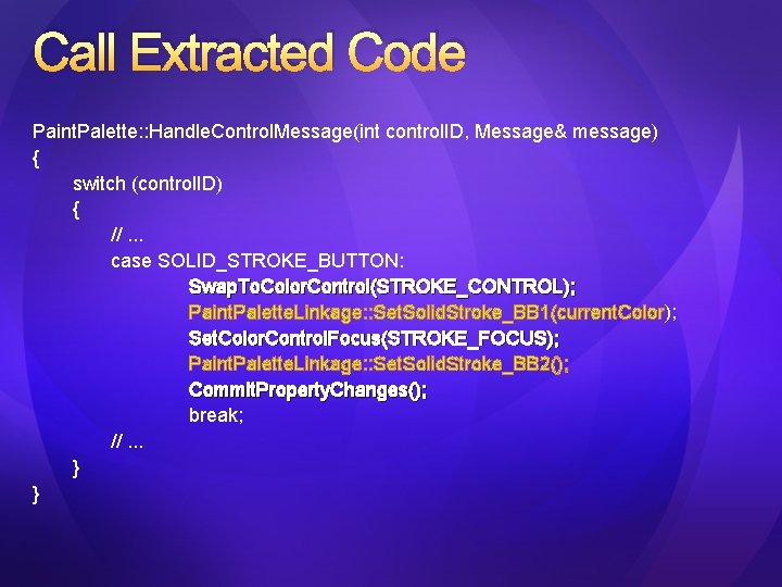 Call Extracted Code Paint. Palette: : Handle. Control. Message(int control. ID, Message& message) {