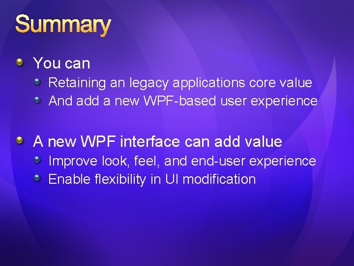 Summary You can Retaining an legacy applications core value And add a new WPF-based