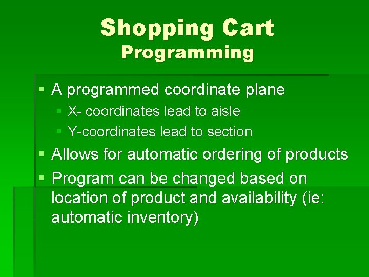 Shopping Cart Programming § A programmed coordinate plane § X- coordinates lead to aisle