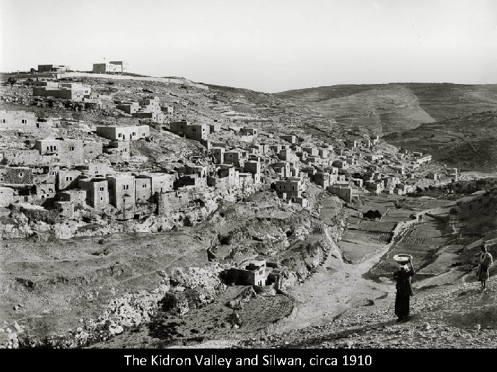 The Kidron Valley and Silwan, circa 1910 
