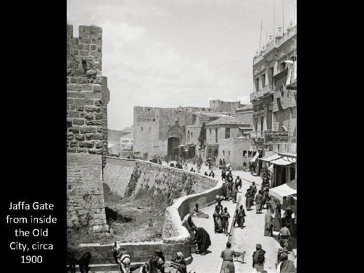 Jaffa Gate from inside the Old City, circa 1900 