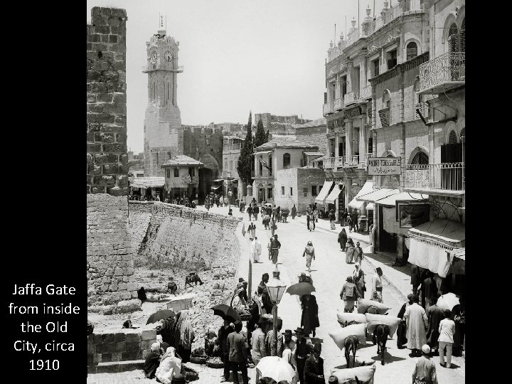 Jaffa Gate from inside the Old City, circa 1910 
