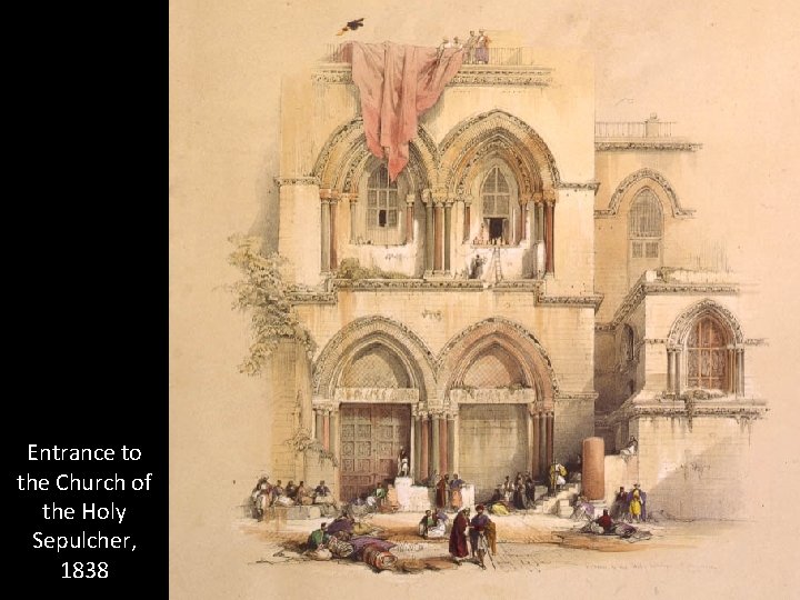 Entrance to the Church of the Holy Sepulcher, 1838 