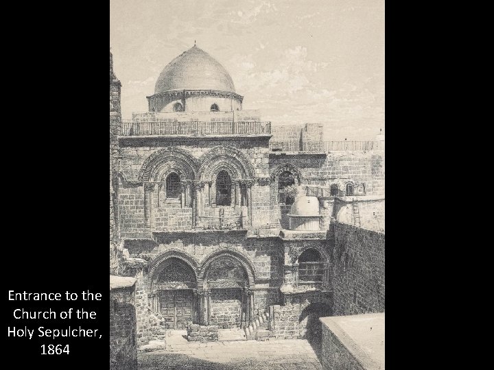 Entrance to the Church of the Holy Sepulcher, 1864 