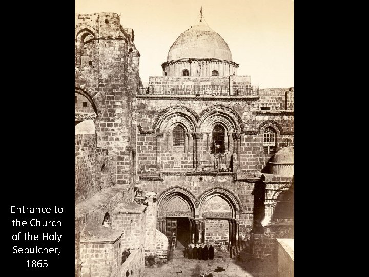 Entrance to the Church of the Holy Sepulcher, 1865 