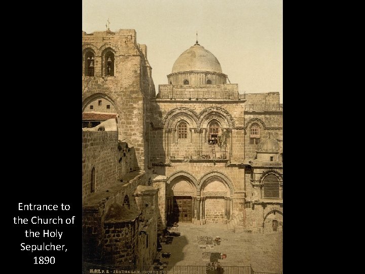 Entrance to the Church of the Holy Sepulcher, 1890 