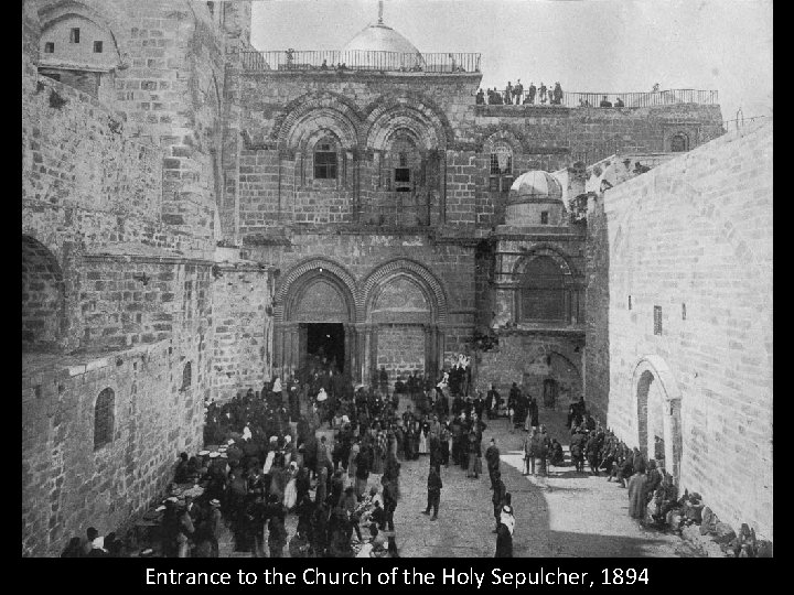 Entrance to the Church of the Holy Sepulcher, 1894 