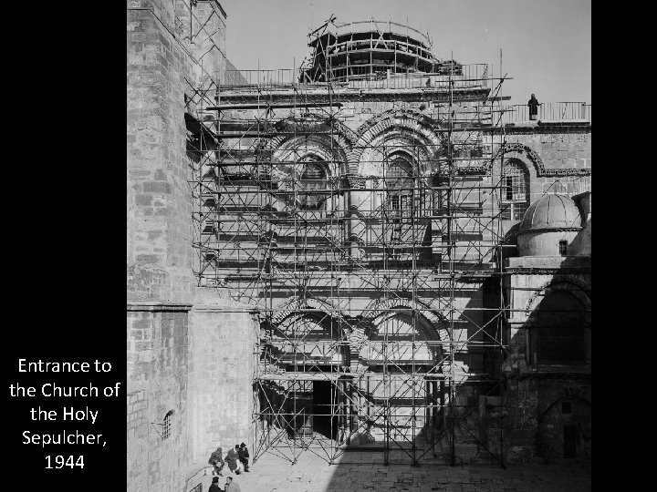 Entrance to the Church of the Holy Sepulcher, 1944 