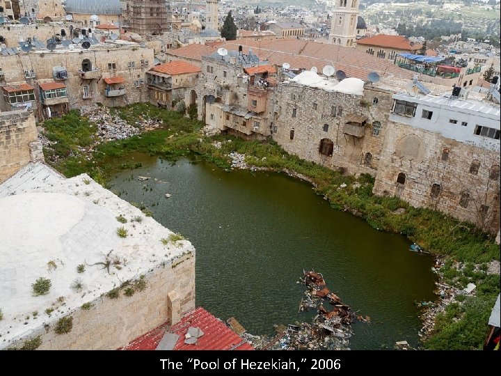 The “Pool of Hezekiah, ” 2006 