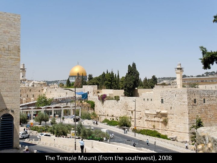 The Temple Mount (from the southwest), 2008 