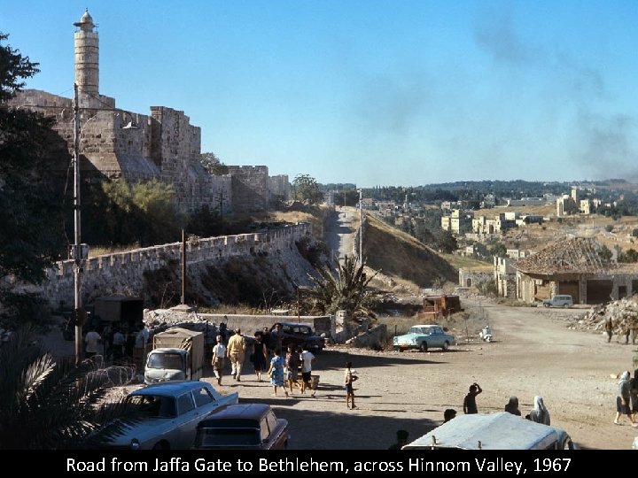 Road from Jaffa Gate to Bethlehem, across Hinnom Valley, 1967 