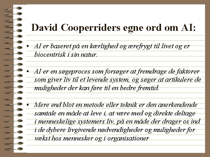 David Cooperriders egne ord om AI: • AI er baseret på en kærlighed og